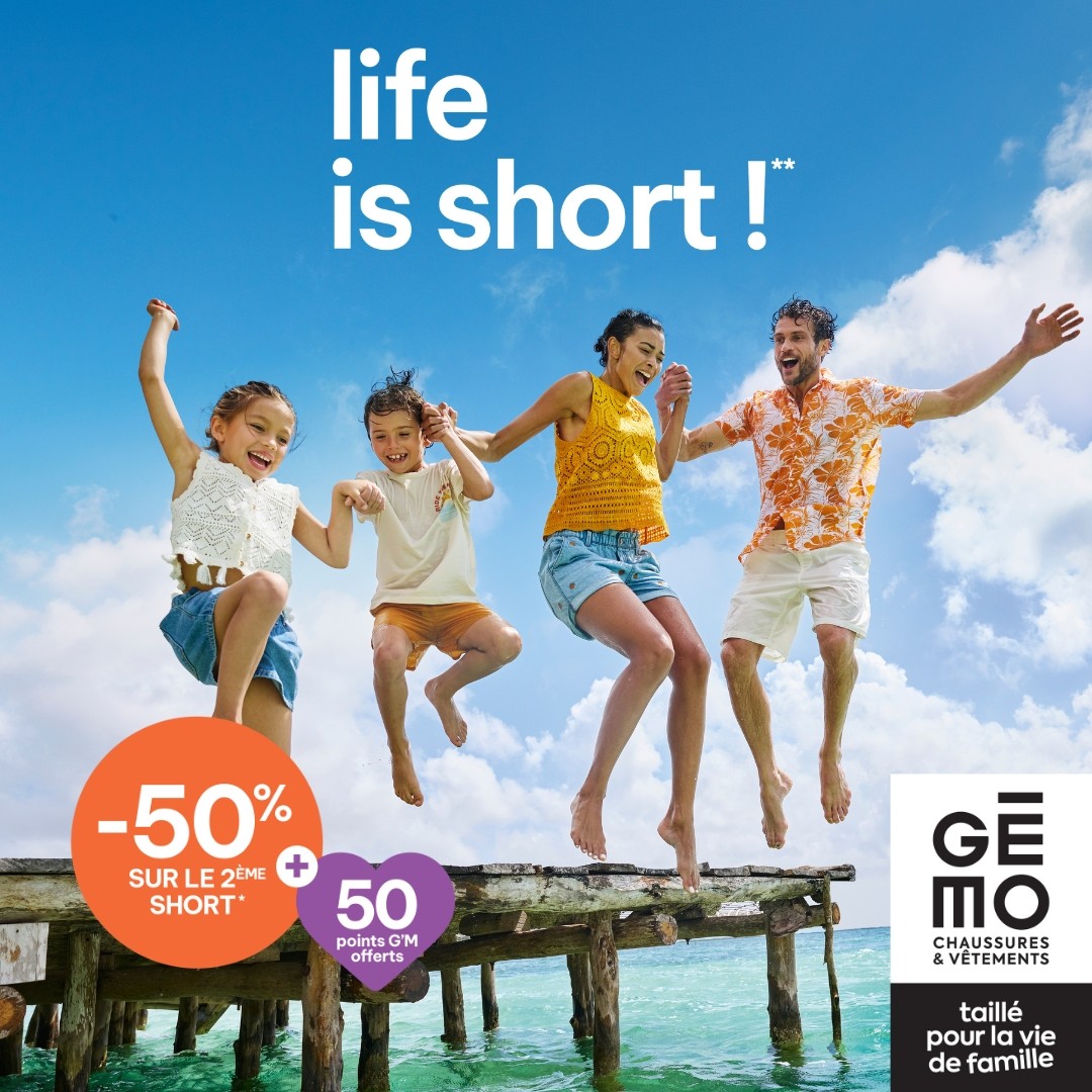 Main site - GÉMO : LIFE IS SHORT - 48433243 644e 4f96 ad86 3d6989af450f - 1